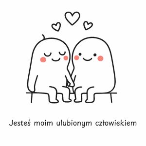 Jesteś moim ulubionym człowiekiem